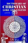 Dictionary of Christian Lore and Legend 1991 9780500273739 Front Cover