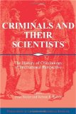 Criminals and Their Scientists The History of Criminology in International Perspective 2009 9780521120739 Front Cover
