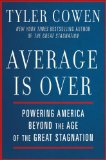 Average Is Over Powering America Beyond the Age of the Great Stagnation cover art