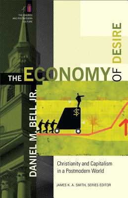 Economy of Desire Christianity and Capitalism in a Postmodern World cover art