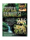 Tropical Rainforest Our Most Valuable and Endangered Habitat with a Blueprint for Its Survival into the Third Millennium 2nd 9780816039739 Front Cover