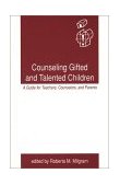 Counseling Gifted and Talented Children A Guide for Teachers, Counselors, and Parents 1991 9780893917739 Front Cover
