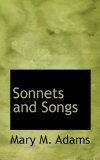 Sonnets and Songs 2009 9781110604739 Front Cover