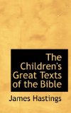 Children's Great Texts of the Bible 2009 9781115667739 Front Cover