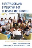 Supervision and Evaluation for Learning and Growth: Strategies for Teacher and School Leader Improvement  9781475813739 Front Cover