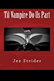 Til Vampire Do Us Part 2012 9781479295739 Front Cover