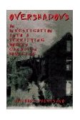 Overshadows An Investigation into a Terrifying Modern Canadian Haunting 2003 9781550024739 Front Cover