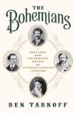 Bohemians Mark Twain and the San Francisco Writers Who Reinvented American Literature cover art