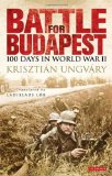 Battle for Budapest 100 Days in World War II  9781848859739 Front Cover