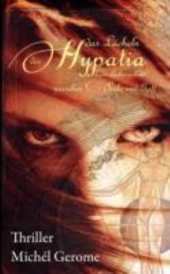 Das Lï¿½cheln der Hypatia beim Liebesverkehr zwischen Seele und Gott 2011 9783844800739 Front Cover