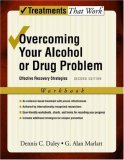 Overcoming Your Alcohol or Drug Problem Effective Recovery Strategies