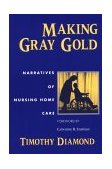 Making Gray Gold Narratives of Nursing Home Care cover art