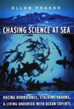 Chasing Science at Sea Racing Hurricanes, Stalking Sharks, and Living Undersea with Ocean Experts cover art