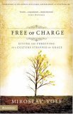 Free of Charge Giving and Forgiving in a Culture Stripped of Grace 2006 9780310265740 Front Cover