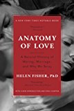 Anatomy of Love A Natural History of Mating, Marriage, and Why We Stray  9780393349740 Front Cover