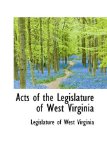 Acts of the Legislature of West Virgini 2008 9780559871740 Front Cover
