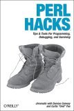 Perl Hacks Tips and Tools for Programming, Debugging, and Surviving  9780596526740 Front Cover