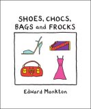 Shoes, Chocs, Bags, and Frocks 2008 9780740772740 Front Cover