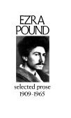 Selected Prose of Ezra Pound, 1909-1965 1973 9780811205740 Front Cover