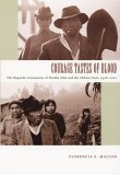 Courage Tastes of Blood The Mapuche Community of Nicolï¿½s Ailï¿½o and the Chilean State, 1906-2001 cover art