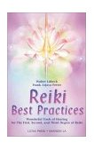 Reiki Best Practices Wonderful Tools of Healing for the First, Second and Third Degree of Reiki 2003 9780914955740 Front Cover