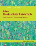 Adobeï¿½ CS6 Web Tools DreamweaverÃ¯Â½, PhotoshopÃ¯Â½, and FlashÃ¯Â½ Illustrated with Online Creative Cloud Updates  9781133629740 Front Cover