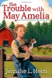 Trouble with May Amelia 2012 9781416913740 Front Cover