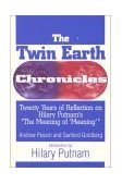 Twin Earth Chronicles: Twenty Years of Reflection on Hilary Putnam's the Meaning of Meaning Twenty Years of Reflection on Hilary Putnam's the Meaning of Meaning  9781563248740 Front Cover