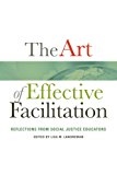 Art of Effective Facilitation Reflections from Social Justice Educators