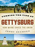 Turning the Tide at Gettysburg How Maine Saved the Union 2014 9781608932740 Front Cover