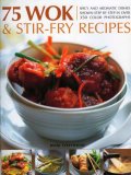 75 Wok and Stir-Fry Recipes 2008 9781844763740 Front Cover