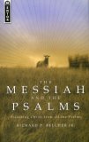 Messiah and the Psalms Preaching Christ from All the Psalms