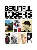 Beautiful Losers Contemporary Art and Street Culture  9781891024740 Front Cover
