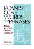 Japanese Core Words and Phrases Things You Can't Find in a Dictionary cover art