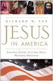 Jesus in America Personal Savior, Cultural Hero, National Obsession cover art
