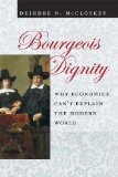 Bourgeois Dignity Why Economics Can't Explain the Modern World cover art