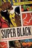Super Black American Pop Culture and Black Superheroes