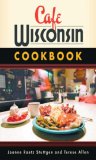 Cafe Wisconsin Cookbook 2007 9780299222741 Front Cover