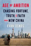 Age of Ambition: Chasing Fortune, Truth, and Faith in the New China Chasing Fortune, Truth, and Faith in the New China cover art