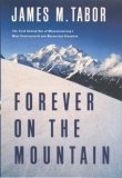 Forever on the Mountain The Truth Behind One of the Most Tragic Mysterious and Controver 2007 9780393061741 Front Cover