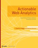Actionable Web Analytics Using Data to Make Smart Business Decisions 2007 9780470124741 Front Cover