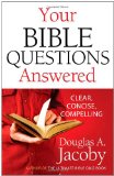 Your Bible Questions Answered Clear, Concise, Compelling 2011 9780736930741 Front Cover