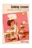 Cooking Lessons The Politics of Gender and Food cover art
