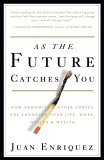 As the Future Catches You How Genomics and Other Forces Are Changing Your Life, Work, Health and Wealth 2005 9781400047741 Front Cover