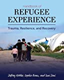 Handbook of Refugee Experience Trauma, Resilience, and Recovery  9781516526741 Front Cover