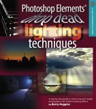Photoshop Elements Drop Dead Lighting Techniques 2006 9781579909741 Front Cover