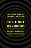 Net Delusion The Dark Side of Internet Freedom  9781586488741 Front Cover
