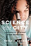 Science in the City Culturally Relevant STEM Education  9781682533741 Front Cover