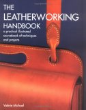 Leatherworking Handbook A Practical Illustrated Sourcebook of Techniques and Projects 2006 9781844034741 Front Cover