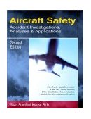 Aircraft Safety Accident Investigations, Analyses, &amp; Applications, Second Edition cover art